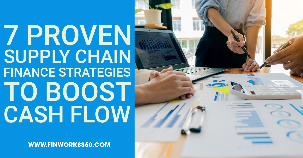 7 Proven Supply Chain Finance Strategies to Boost Cash Flow